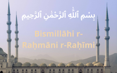 Bismillah ar-Rahman ar-Rahim traduction et la signification