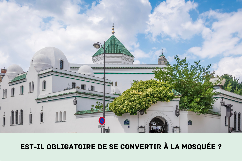 Est-il obligatoire de se convertir à la mosquée